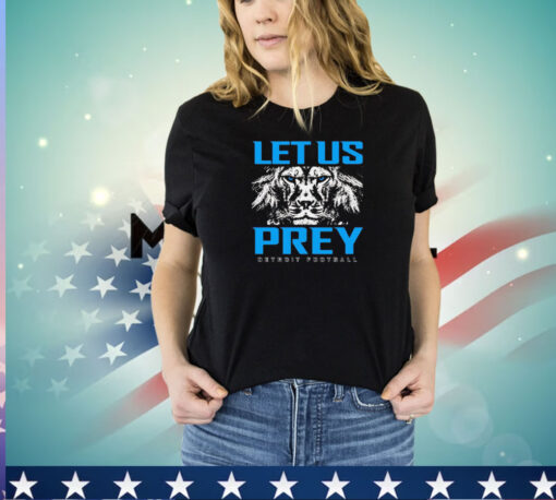 Detroit Lions let us prey shirt