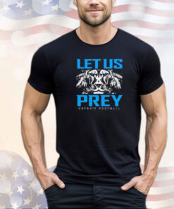 Detroit Lions let us prey shirt