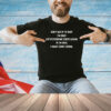 Don’t Ask If I’m Okay I’m Okay But If Everyone Starts Asking If I’m Okay, I Might Start Crying T-shirt
