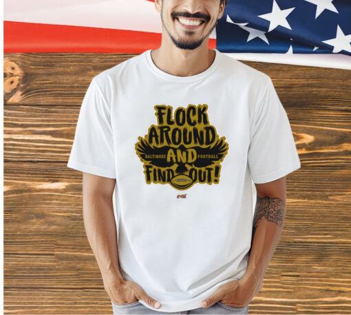 Flock Around and Find Out T-Shirt for Baltimore Football Fans T-Shirt