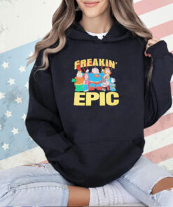 Freakin’ Epic Hero T-shirt