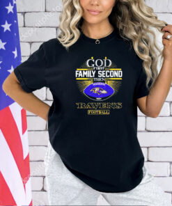 God first family second then Ravens football T-shirt