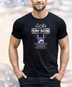 God first family second then Washington Huskies football T-shirt