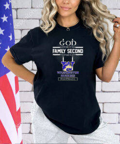 God first family second then Washington Huskies football T-shirt