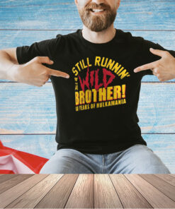 Hulk Hogan 40 Years Still Runnin’ Wild T-Shirt