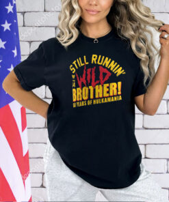 Hulk Hogan 40 Years Still Runnin’ Wild T-Shirt