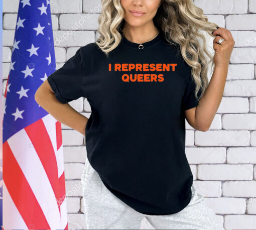 I Represent Queers T-shirt