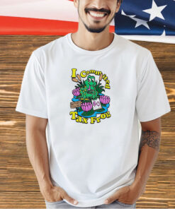 I commited tax frog T-shirt