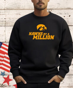 Iowa Hawkeyes by a million T-shirt