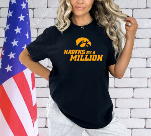 Iowa Hawkeyes by a million T-shirt