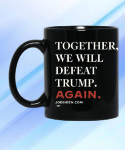 Joe Biden Together We Will Defeat Trump Again Shirt