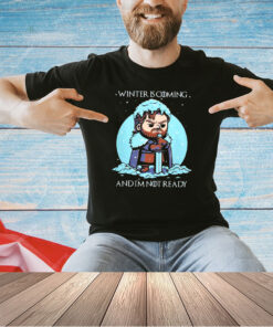 Jon Snow Game of Thrones winter is coming and I’m not ready T-shirt