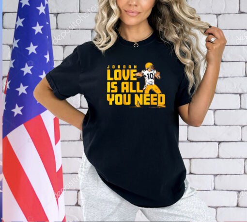 Jordan Love Green Bay Packers is all you need T-shirt