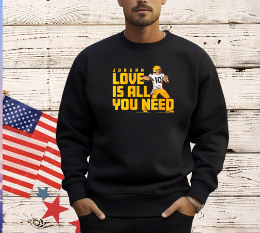 Jordan Love Green Bay Packers is all you need T-shirt