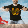 KANSAS CITY: IN OUR SUPER ERA T-Shirt