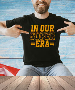 KANSAS CITY: IN OUR SUPER ERA T-Shirt