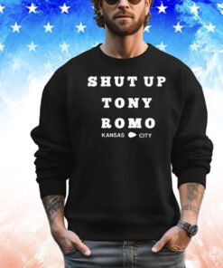 Kansas City Chiefs shut up Tony Romo shirt