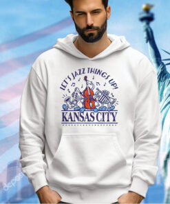 Kansas city let’s jazz things up T-shirt