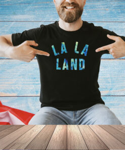 La la land T-shirt