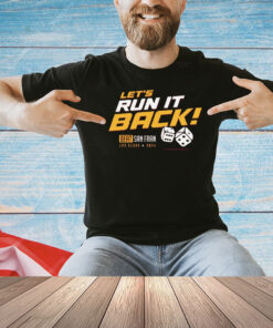 Let’s Run It Back Beat San Fancisco Las Vegas 2024 T-shirt