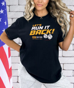 Let’s Run It Back Beat San Fancisco Las Vegas 2024 T-shirt