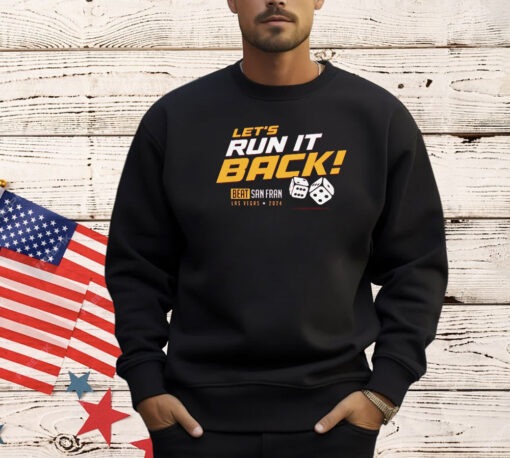 Let’s Run It Back Beat San Fancisco Las Vegas 2024 T-shirt