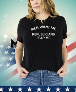 Men want me republicans fear me shirt