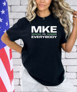 Men’s Mke vs everybody T-shirt