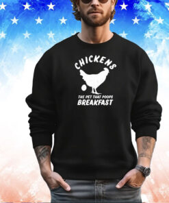 Men’s chickens the pet that poops breakfast shirt