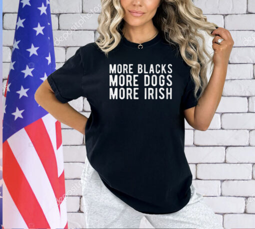 Michael Page More Blacks More Dogs More Irish T-Shirt