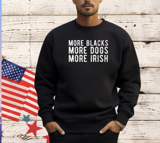 Michael Page More Blacks More Dogs More Irish T-Shirt