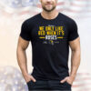 Michigan We Only Like Red When It's Roses Shirt