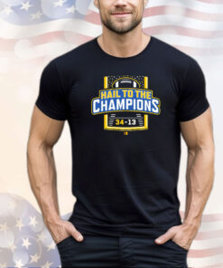 Michigan Wolverine hail to the champions 34-13 shirt