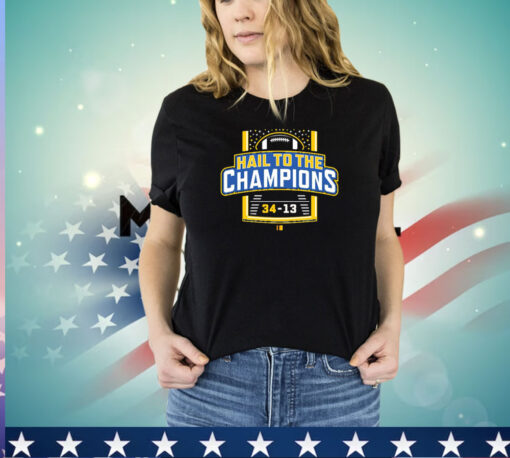 Michigan Wolverine hail to the champions 34-13 shirt