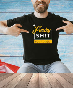 Mike Tomlin George Pickens Pittsburgh Steelers freaky shit routinely T-shirt