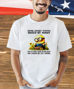 Minion short cranky woman hated by many T-shirt