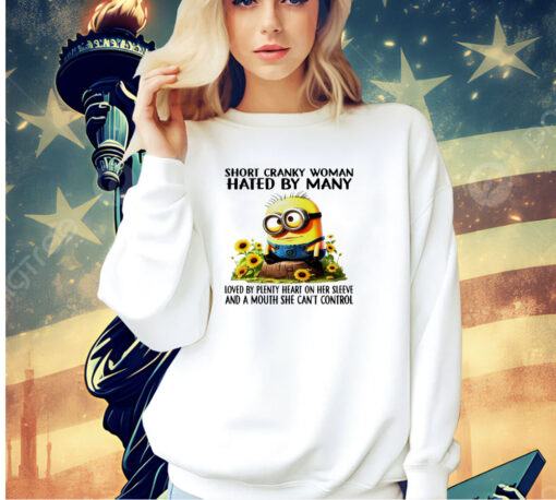 Minion short cranky woman hated by many T-shirt