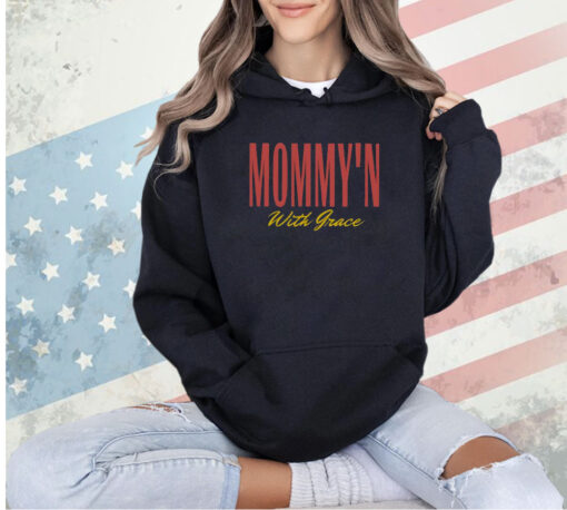 Mommy’n With Grace T-Shirt