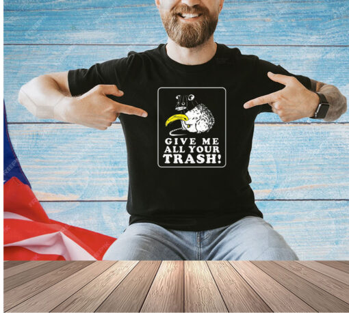 Mouse give me all your trash T-shirt