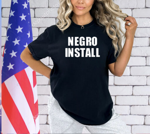 Negro Install T-Shirt