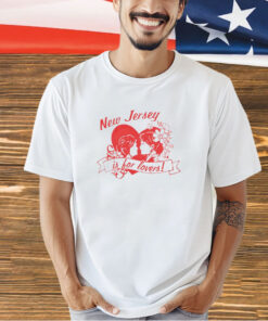 New jersey is for lovers T-shirt