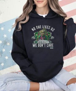 No One Likes Us We Don’t Care Jason Kelce Mummers T-Shirt