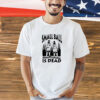 Northern Heights basketball small ball is dead T-shirt