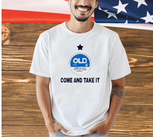 Old Row Zyn come and take it T-shirt