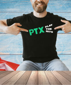PTX play the hits T-shirt