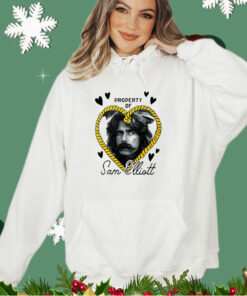 Property of Sam Elliott heart shirt