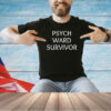 Psych wards survivor T-shirt