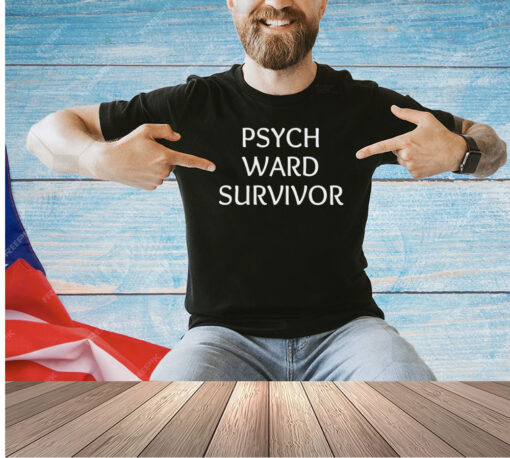 Psych wards survivor T-shirt