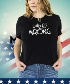 Raized wrong shirt