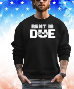 Rent is DUE State shirt